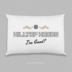 Hilltop Hoods - Im Good
